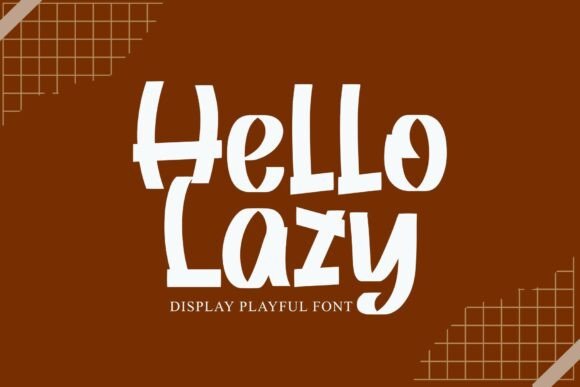 Hello Lazy: A Charismatic Display Typeface for Fun Branding