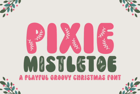 Pixie Mistletoe: A Retro-Calligraphy Typeface for Holiday Branding