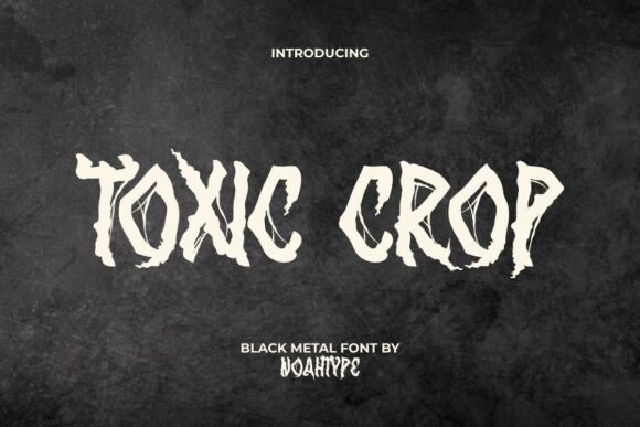 Toxic Crop: The Ultimate Display Font for Dark Brand Identity